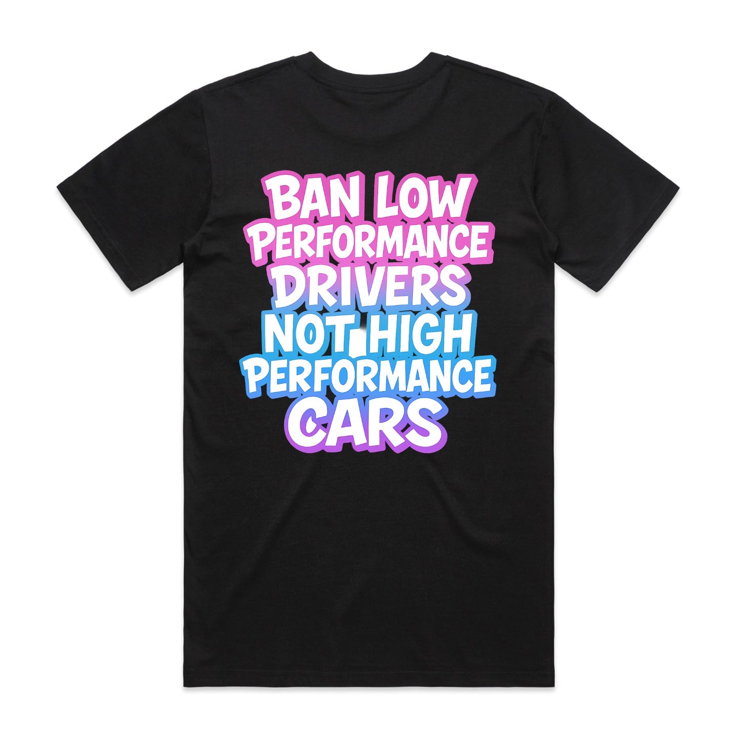 Ban Low Performance Drivers T-Shirt