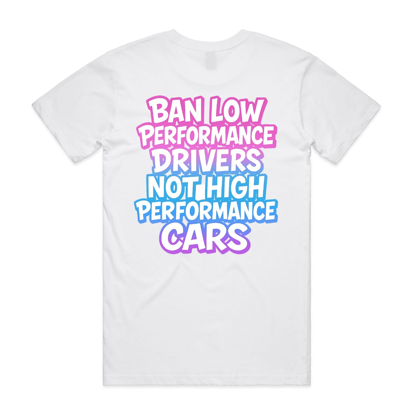Ban Low Performance Drivers T-Shirt