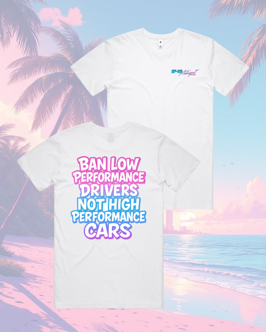 Ban Low Performance Drivers T-Shirt